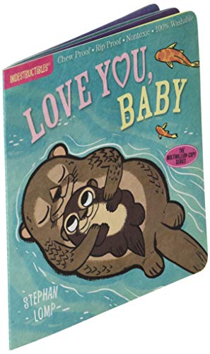 Indestructibles: Love You, Baby: Chew Proof · Rip Proof · Nontoxic · 100% Washable Book for Babies