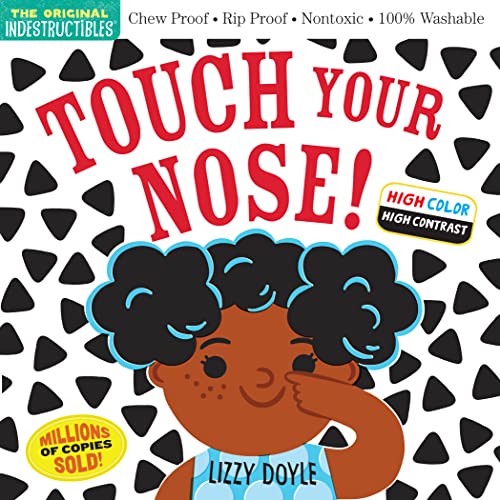 Indestructibles: Touch Your Nose! (High Color High Contrast): Chew Proof · Rip Proof · Nontoxic · 100% Washable Book for Babies
